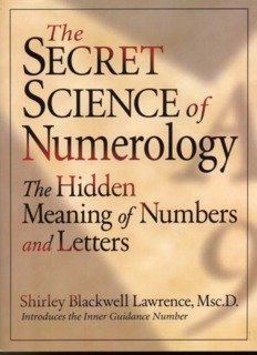 The Secret Science of Numerology- The Hidden Meaning of Numbers and Letters